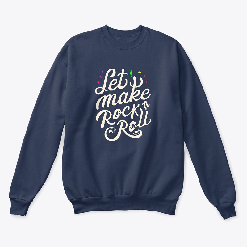 Let's make rock n roll T-shirt