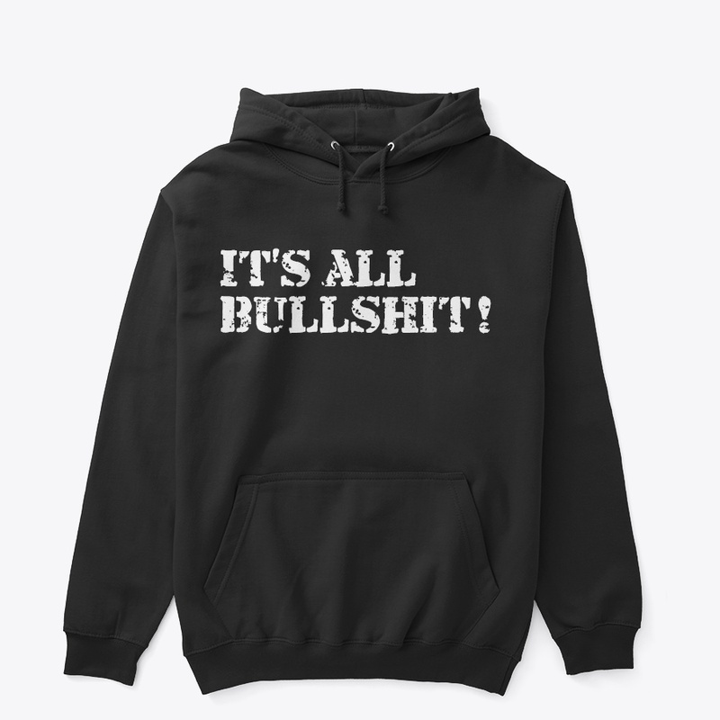 I'ts all Bullshit!