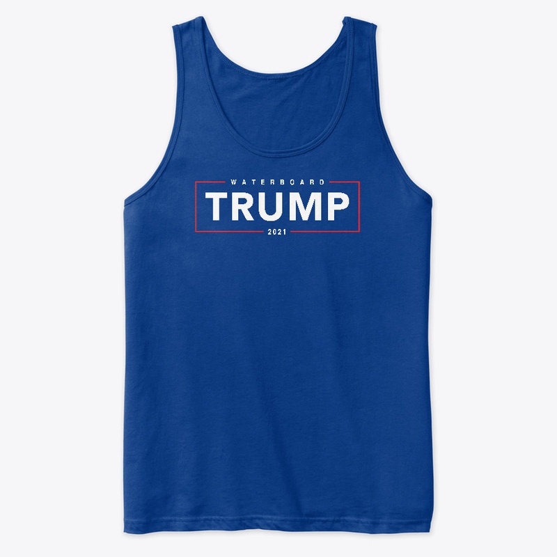 Waterboard Trump 2021
