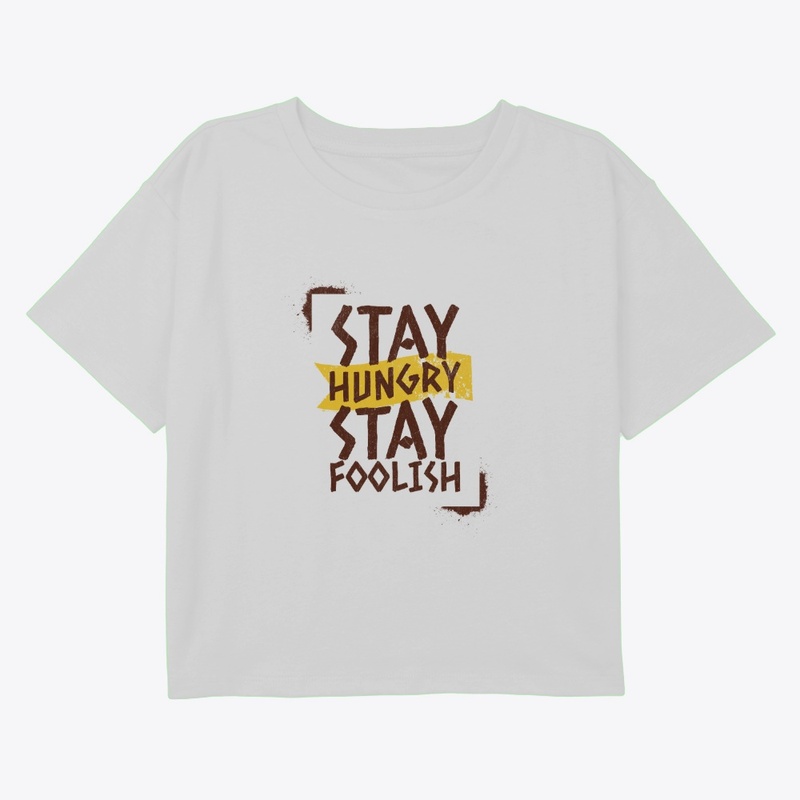 Stay Hungry Stay Foolish 
