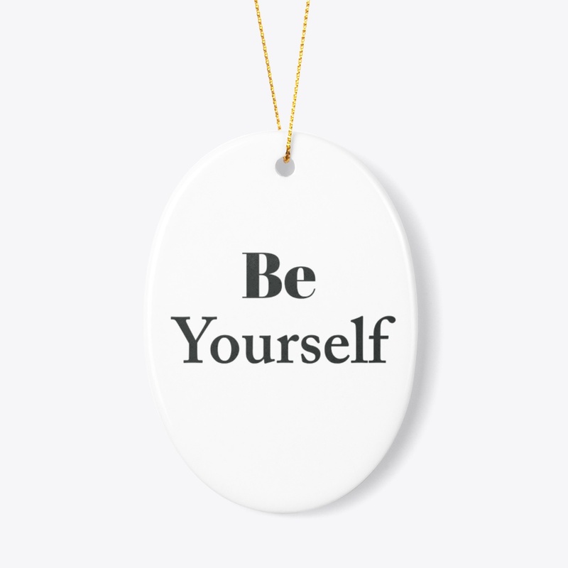 Be Yourself