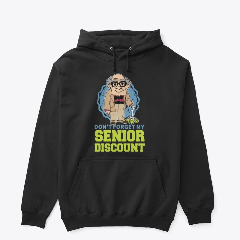 Don't Forget my Senior Discount