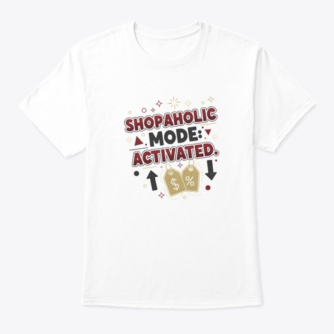 Shopaholic Mode Black Friday Graphic Tee White T-Shirt Front
