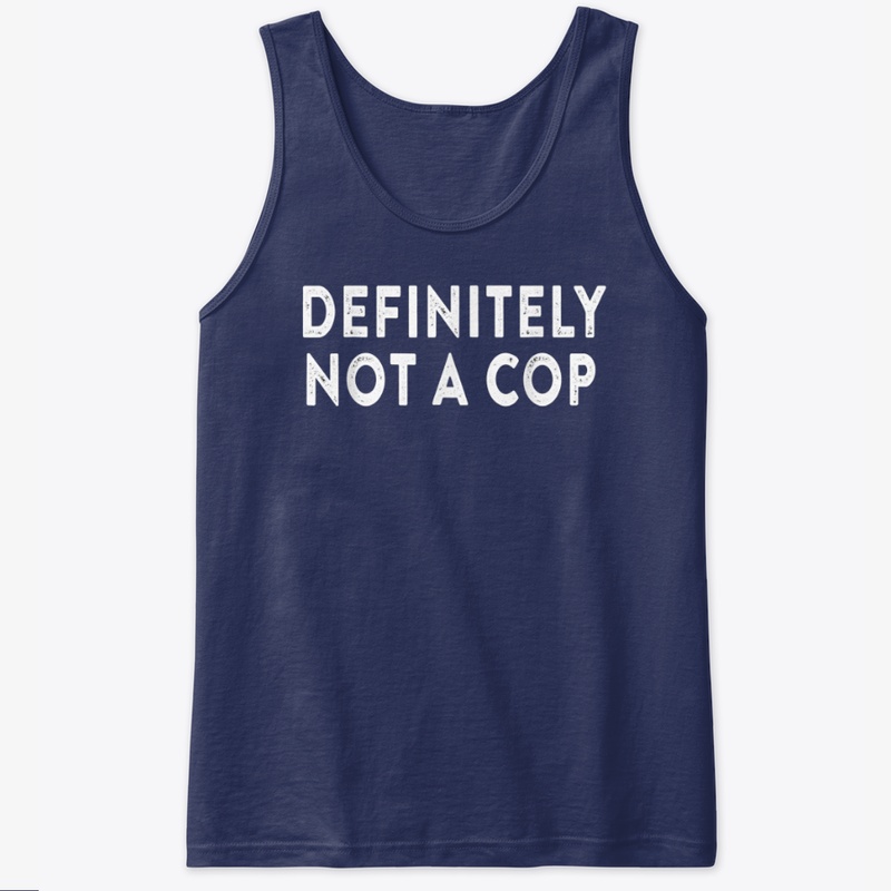 Definitely Not a Cop 2018 Shirt