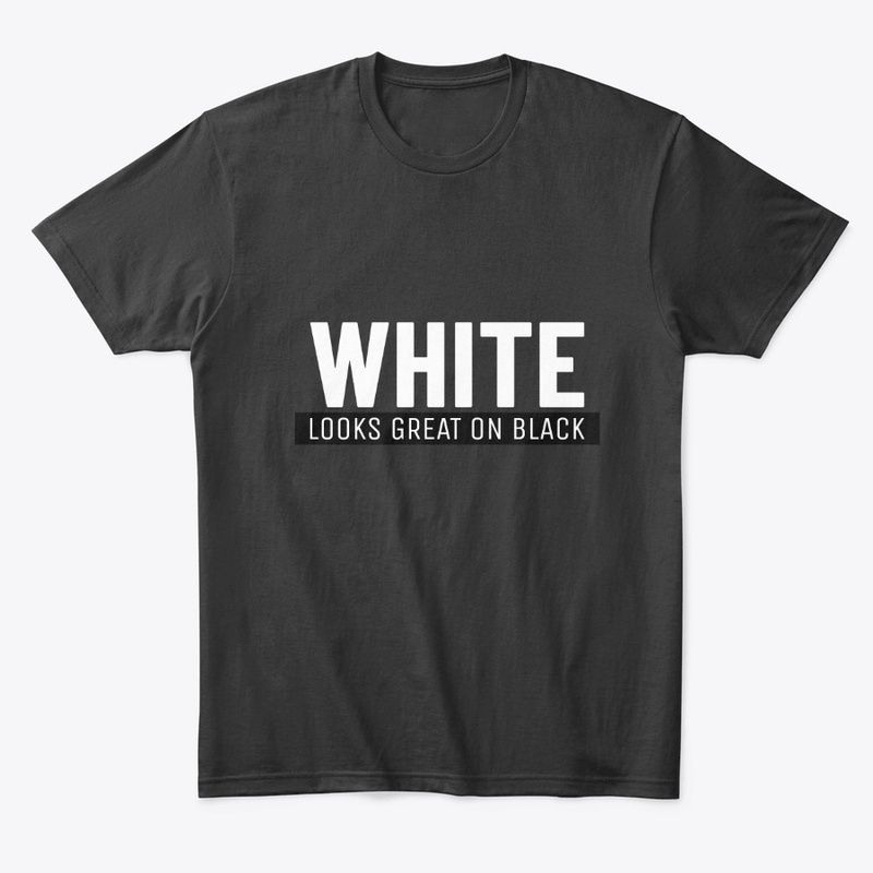 White Looks Great On Black