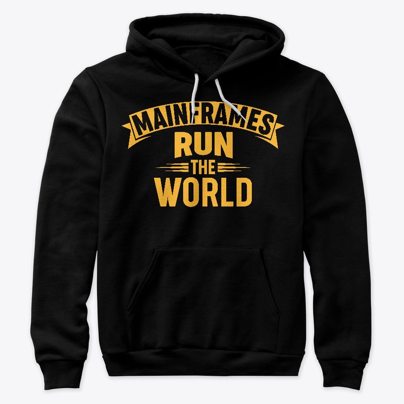 MAINFRAMES RUN THE WORLD:  Gold Type