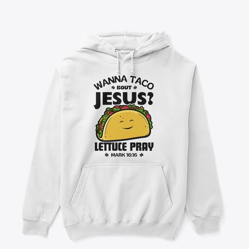"Taco bout Jesus"