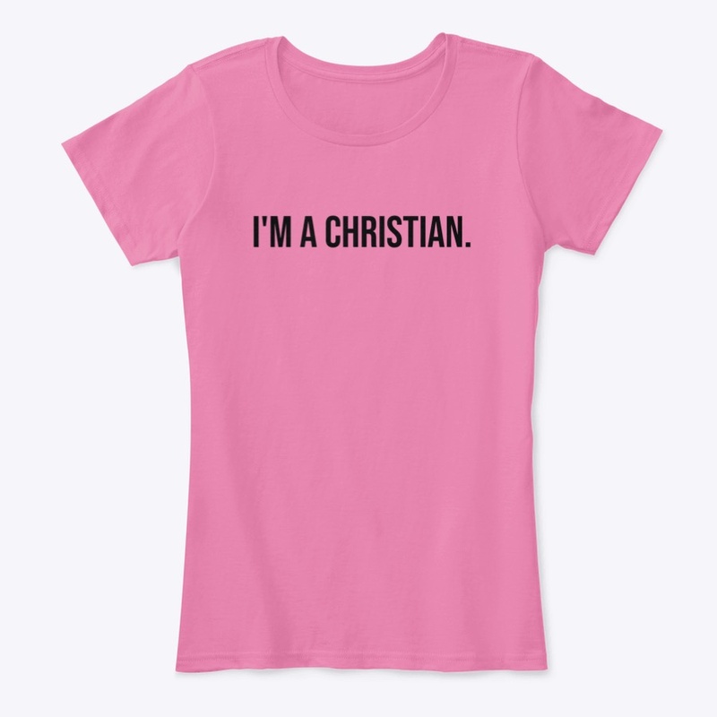 I'm A Christian. Get Over It. (Pink)