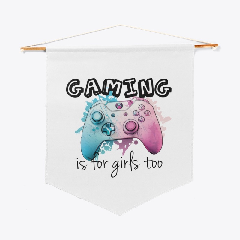 Gaming is For Girls Too