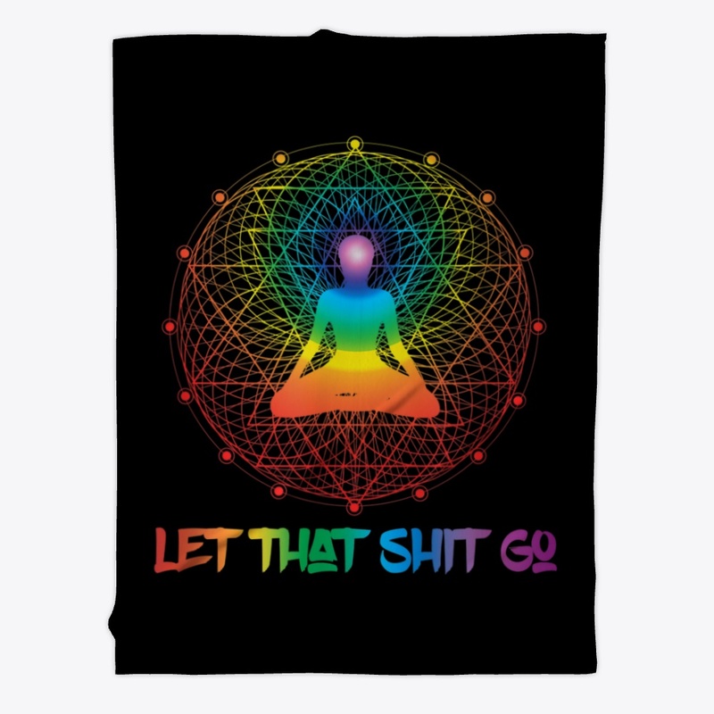 Let That Sh*t Go!