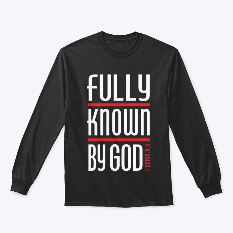 FULLY KNOWN BY GOD