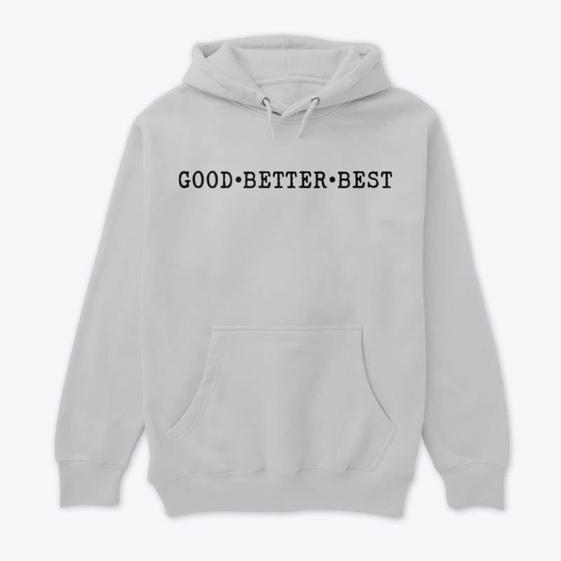 Good . Better . Best