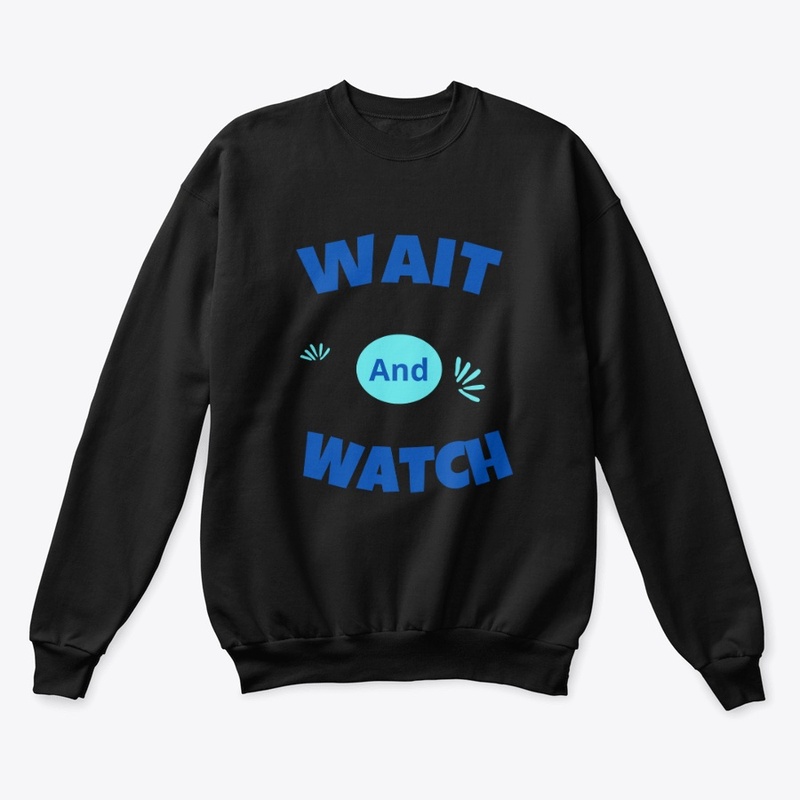 Wait and watch