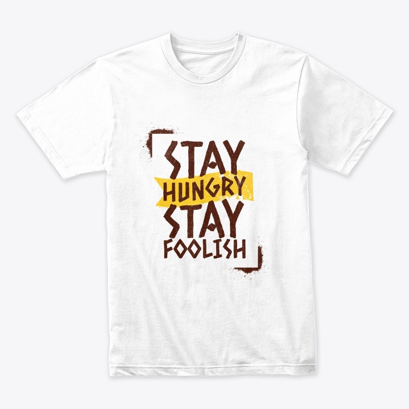 Stay Hungry Stay Foolish 