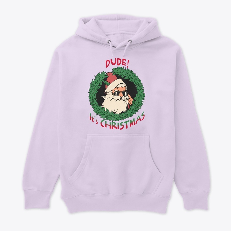 DUDE! It's Christmas