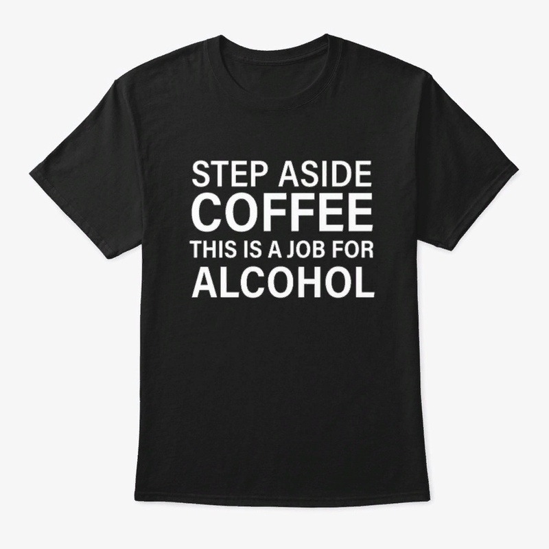 This Is A Job For Alcohol