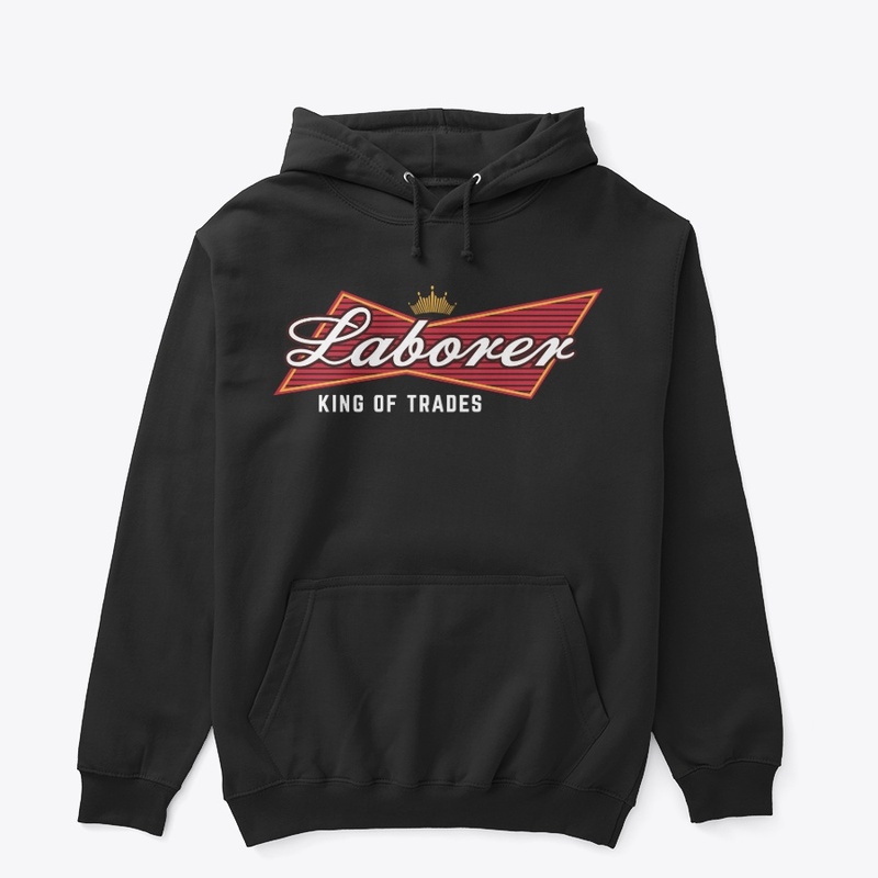 Laborer King of Trades Hoodie  