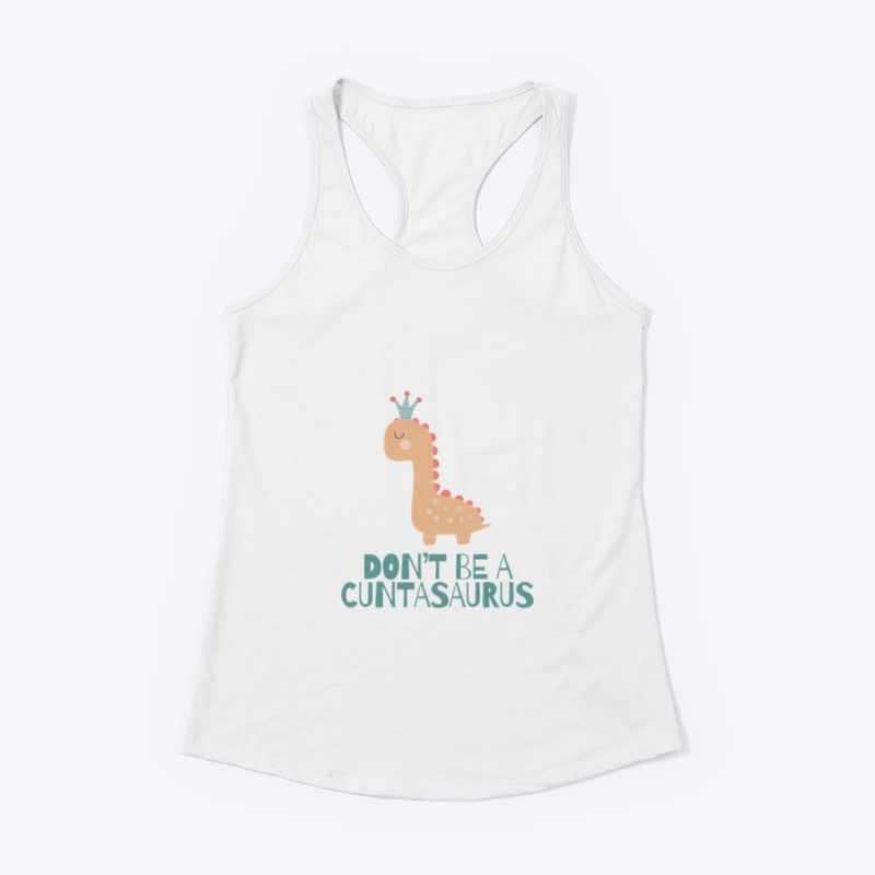 Don't Be A Cuntasarus