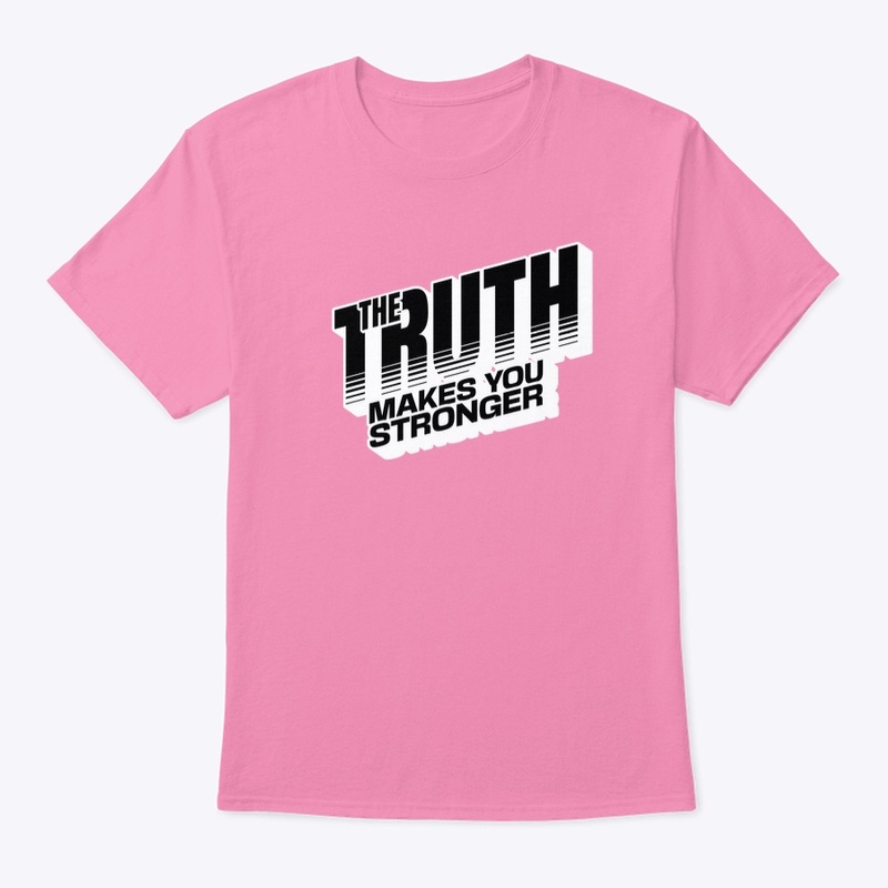 The truth Makes You Stronger