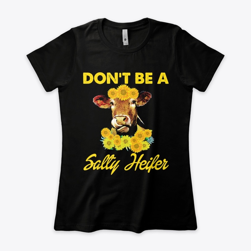 Don't Be A Salty Heifer Sunflower Cow