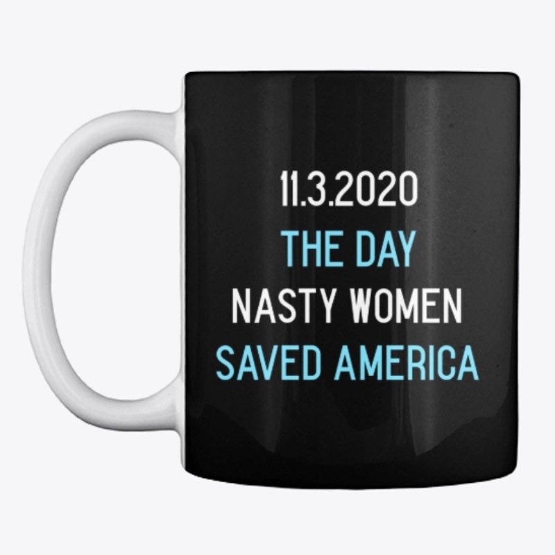 The Day Nasty Women Saved America