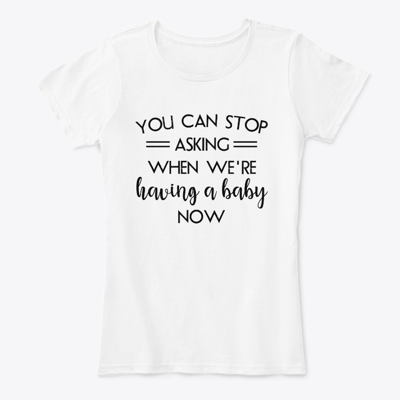 Stop Asking When We're Having A Baby Now