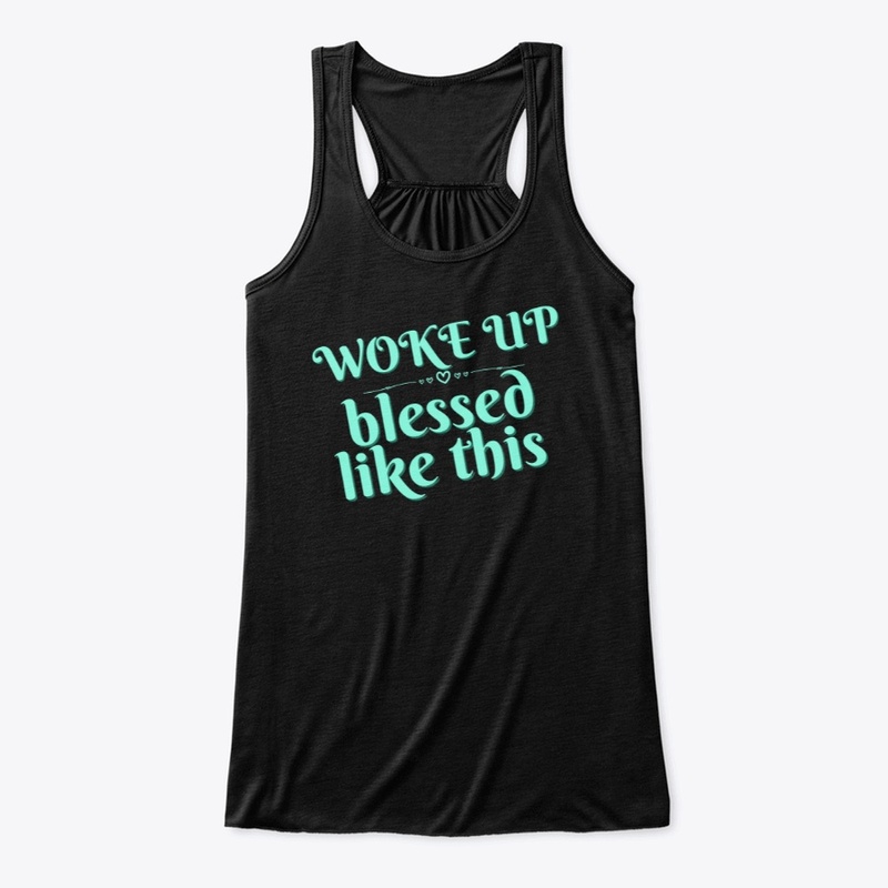 Woke up Blessed Christian Clothing