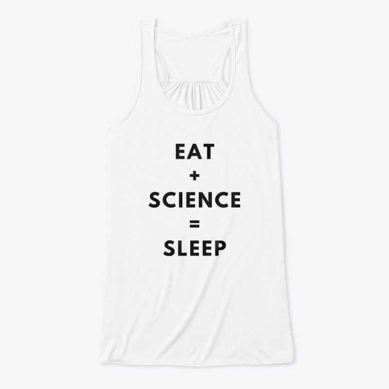 EAT + SCIENCE = SLEEP