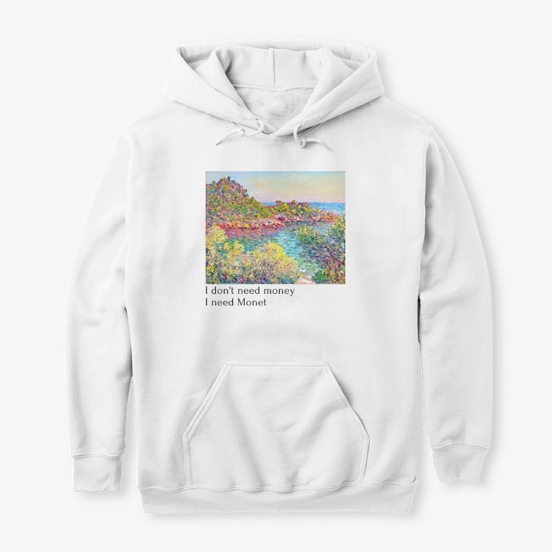 I don't need money I need Monet
