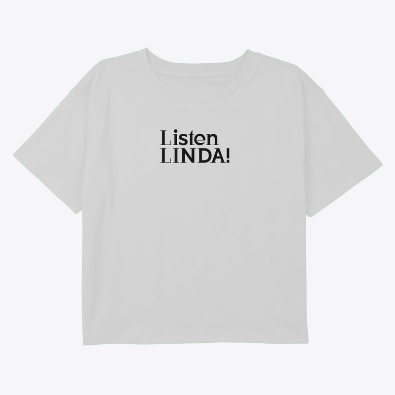 Listen Linda! 