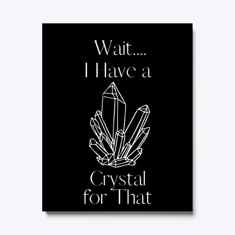 Wait..I Have a Crystal for That