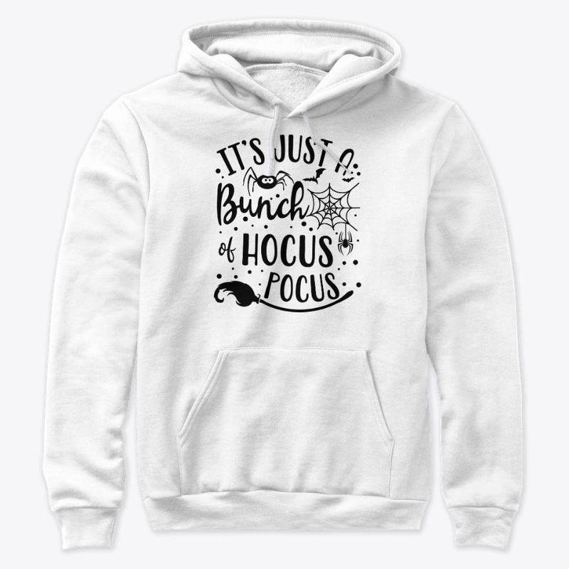 It's Just a Bunch of Hocus Pocus T Shirt