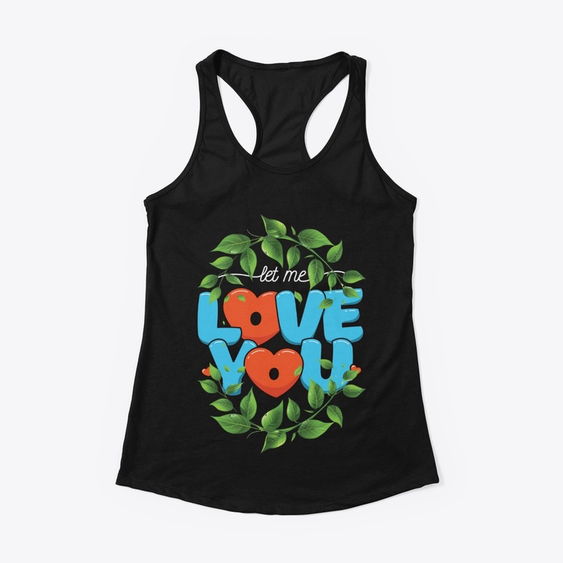 Let Me Love You Black T-Shirts