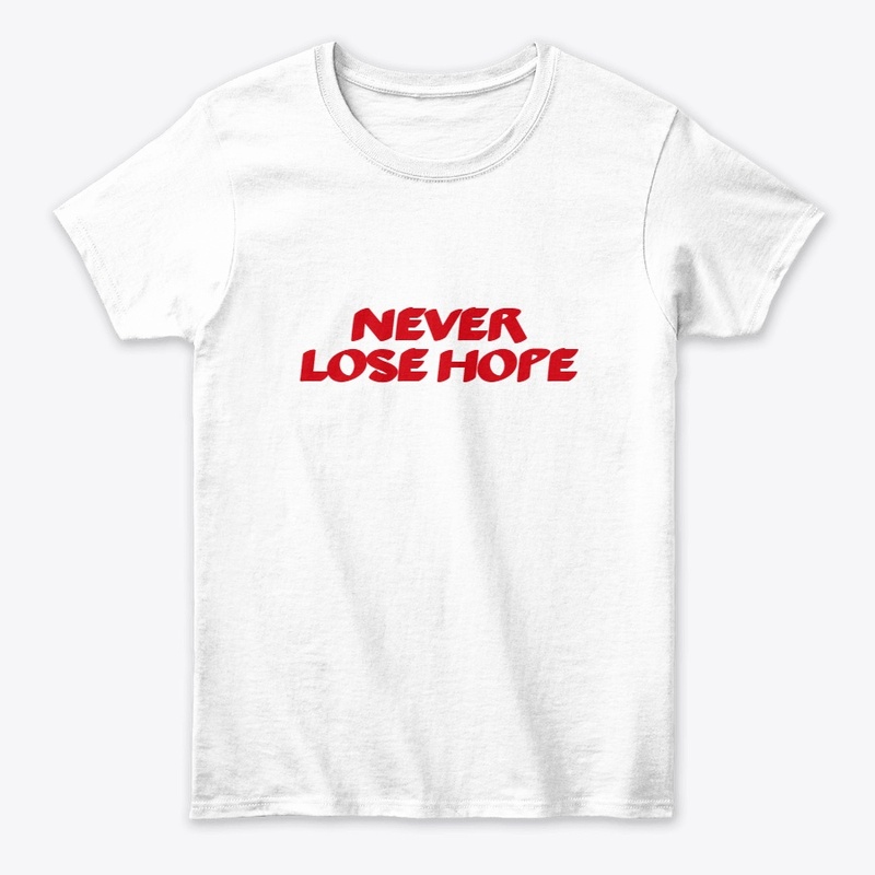 NEVER LOSE HOPE