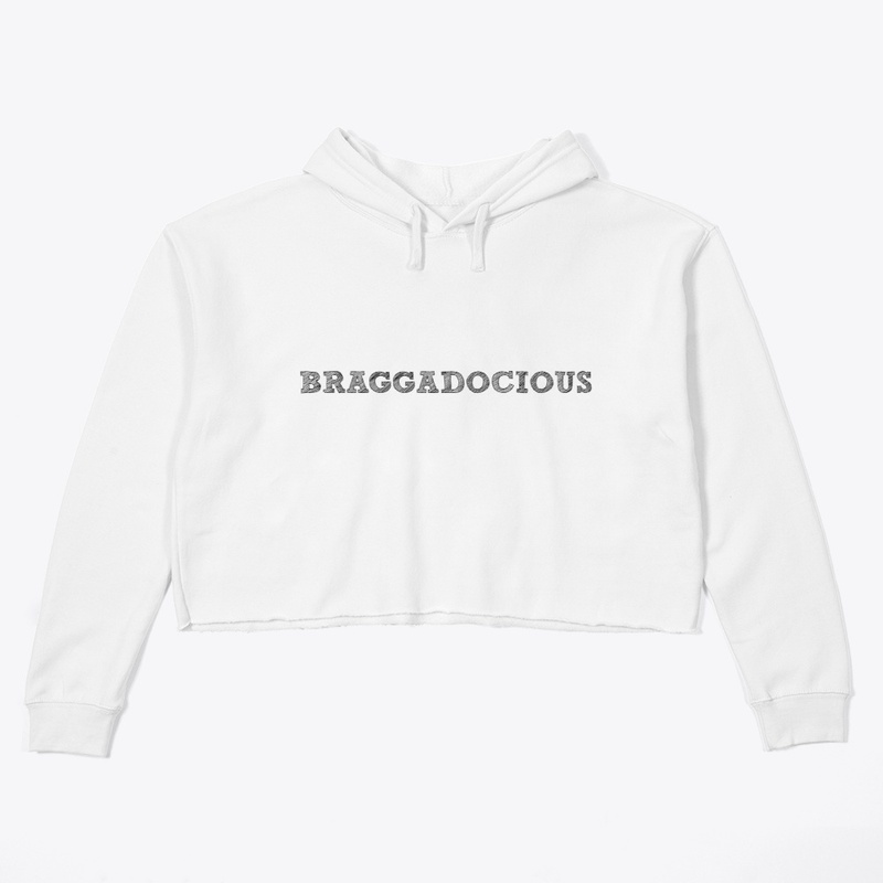 BRAGGADOCIOUS