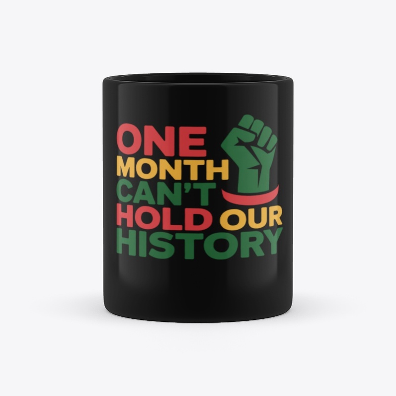 One Month Can't Hold Our History
