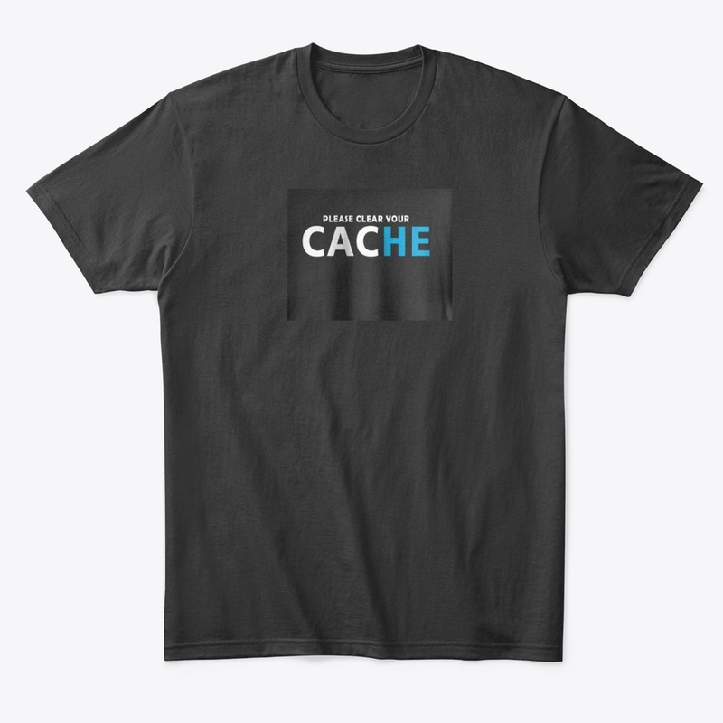 PLEASE CLEAR YOUR CACHE TEES