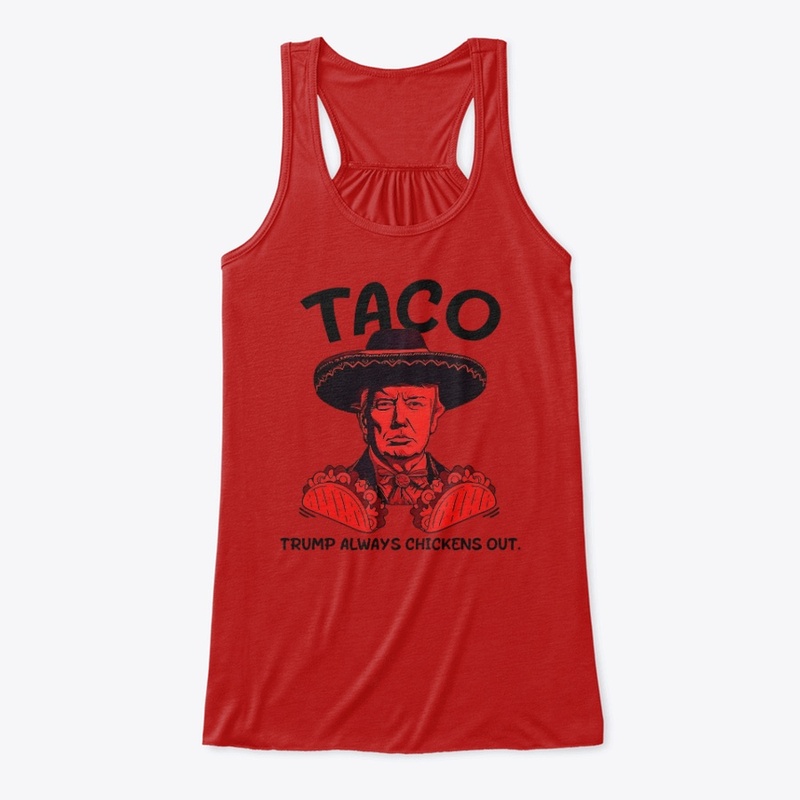 Taco Trump Always Chickens Out