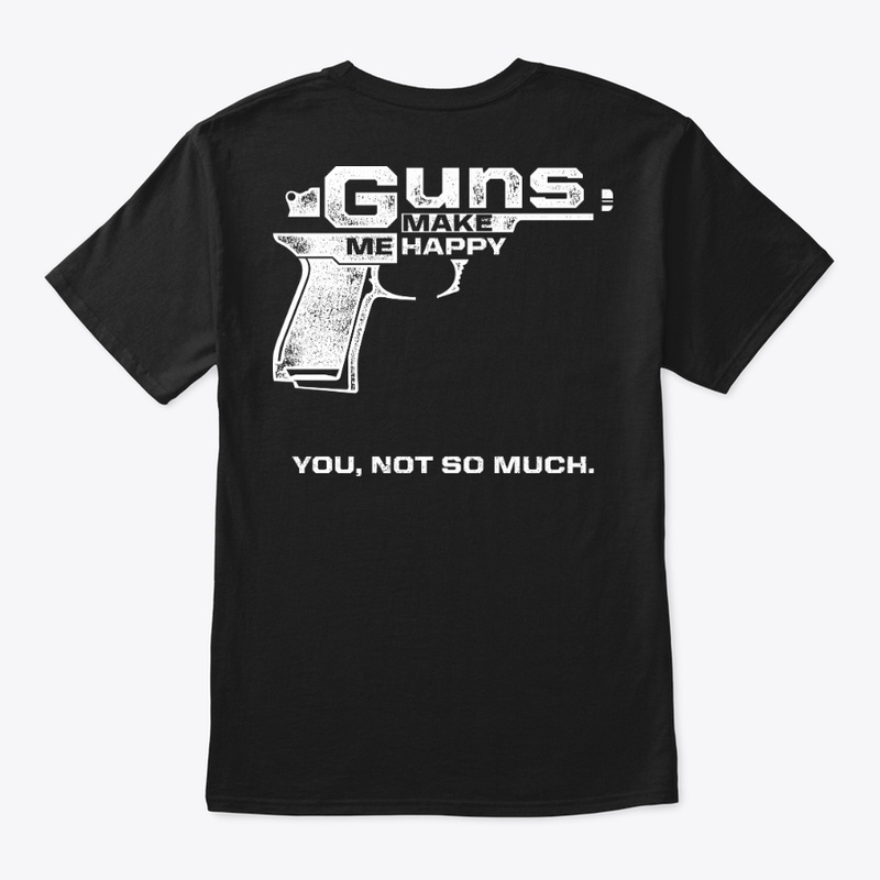 PATRIOTIC - GUNS MAKE ME HAPPY M 0055