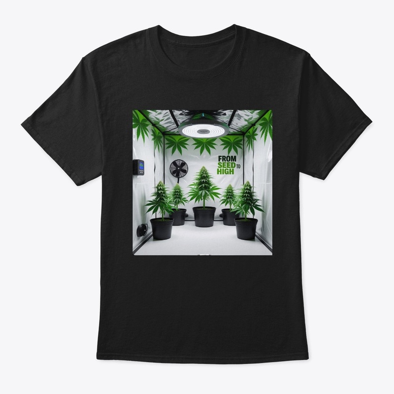 From seed to weed shirt