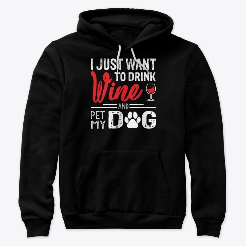 I want to pet my dog and drink wine