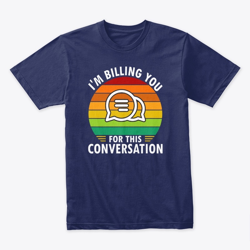 I'm Billing You -Typography T -Shirt 