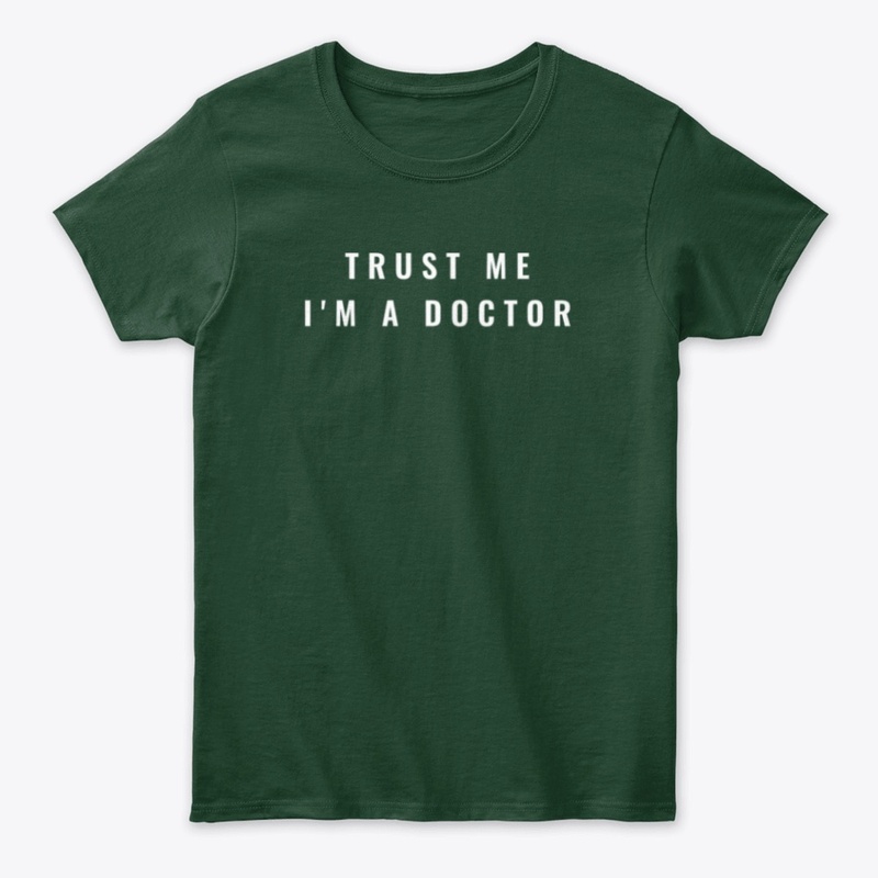 Trust Me I'm a Doctor T-Shirt
