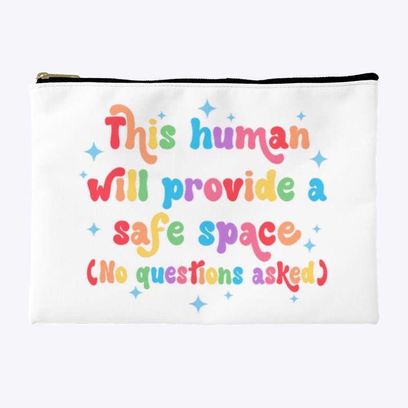 I will provide a safe space