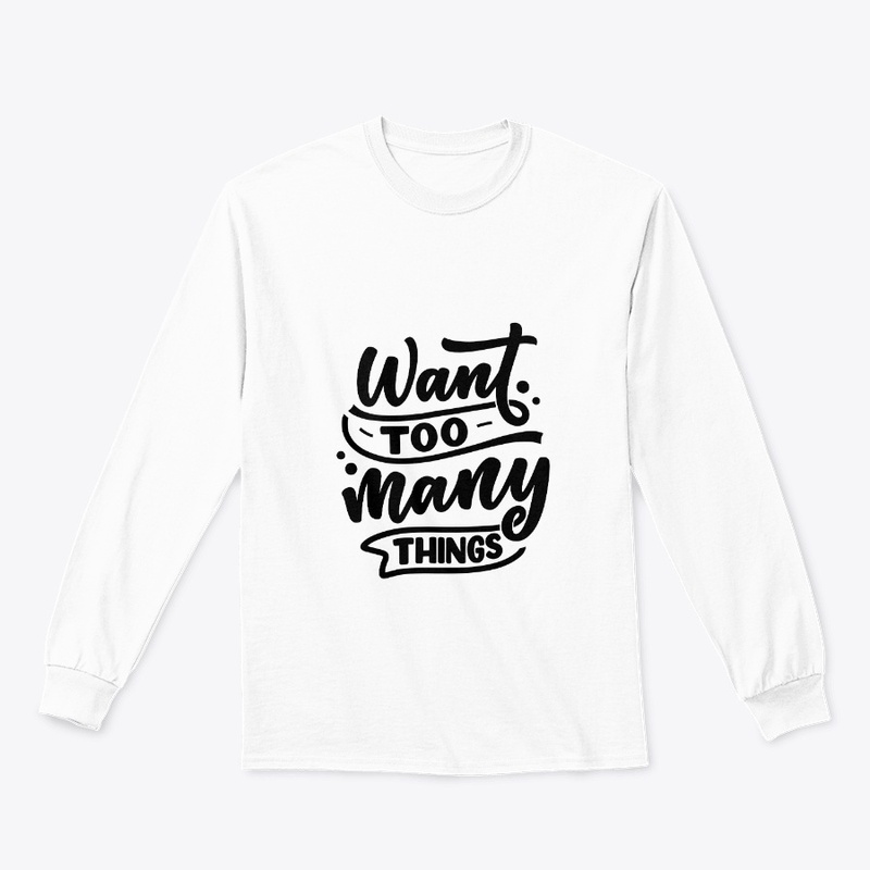 Want Too Many Things