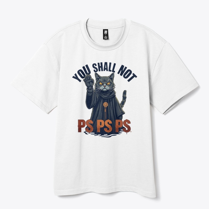 You Shall Not Ps Ps Ps – Cat Meme