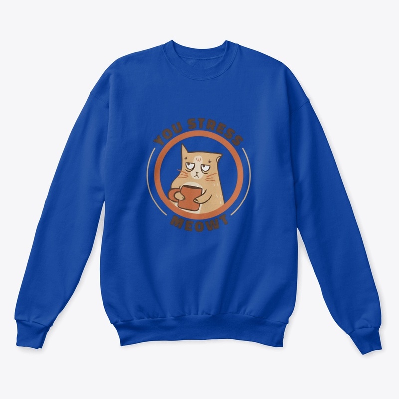You Stress Meowt
