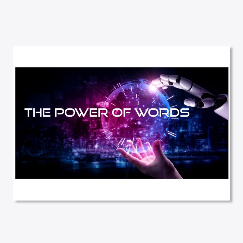 THE POWER OF WORDS