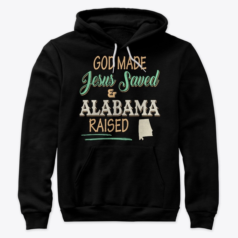 Alabama State Lover Gift God Made
