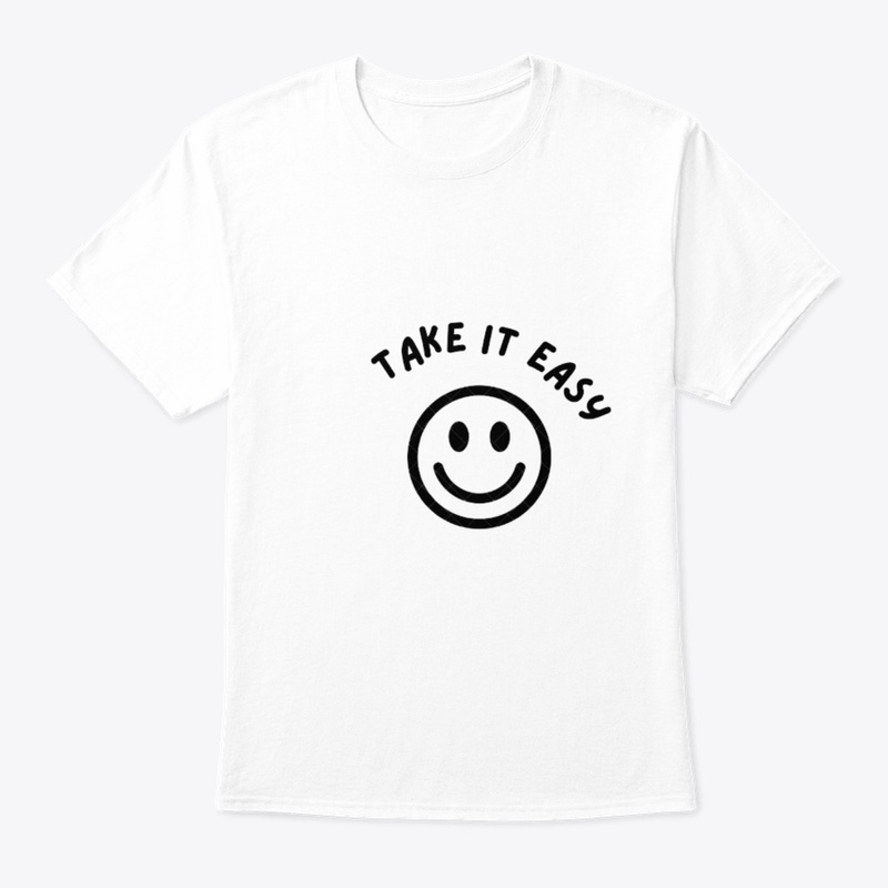Take it easy" T-shirt. 